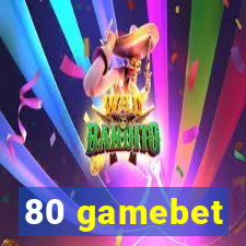 80 gamebet